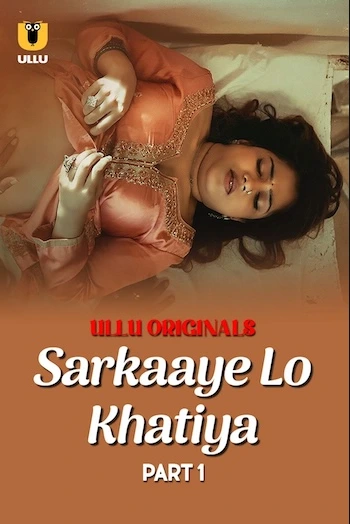 Sarkaaye Lo Khatiya 2025 Part 1 Full Movie Download & Watch Online in Hindi [720p, 480p] HDRip